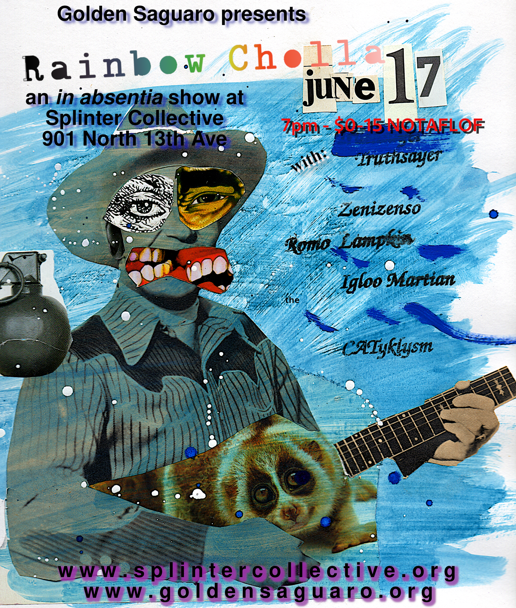 Golden Saguaro presents: rainbow cholla, June 17, 7pm, 901 N 13th Ave, Truthsayer, Zenizenso, Romo Lampkin, Igloo Martian, CATyklysm, $0-15 NOTAFLOF
